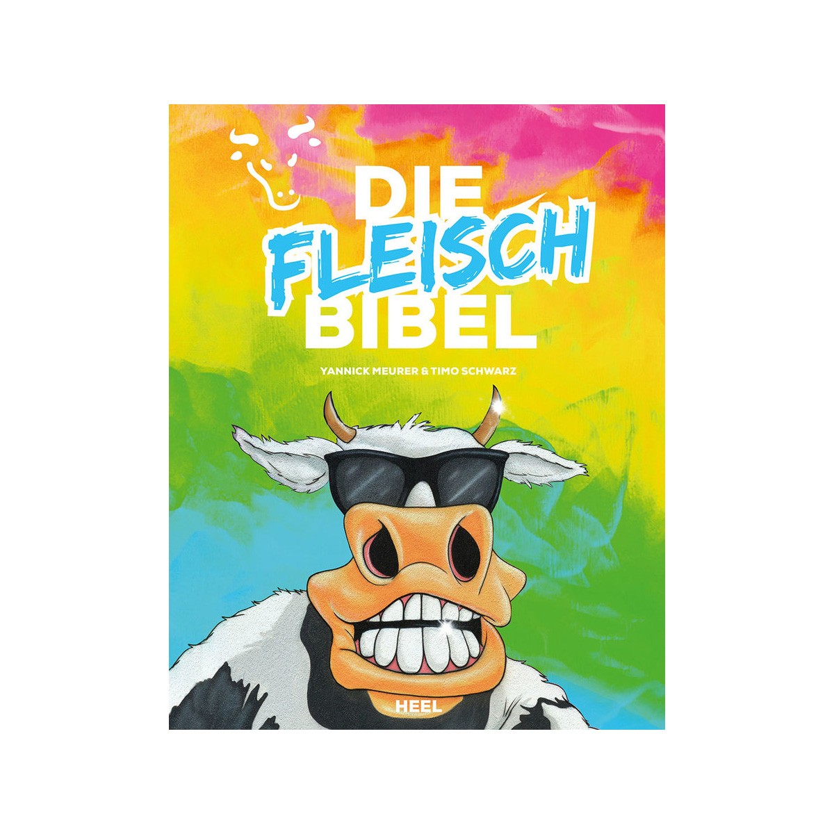 HEEL-Verlag Die Fleisch Bibel - Yannick Meurer und Timo Schwarz - Heel Verlag