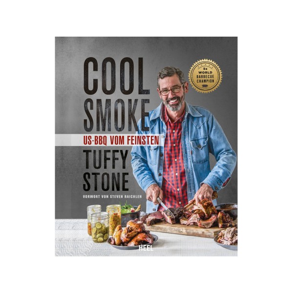 COOL SMOKE - US-BBQ vom Feinsten - Tuffy Stone - Heel Verlag