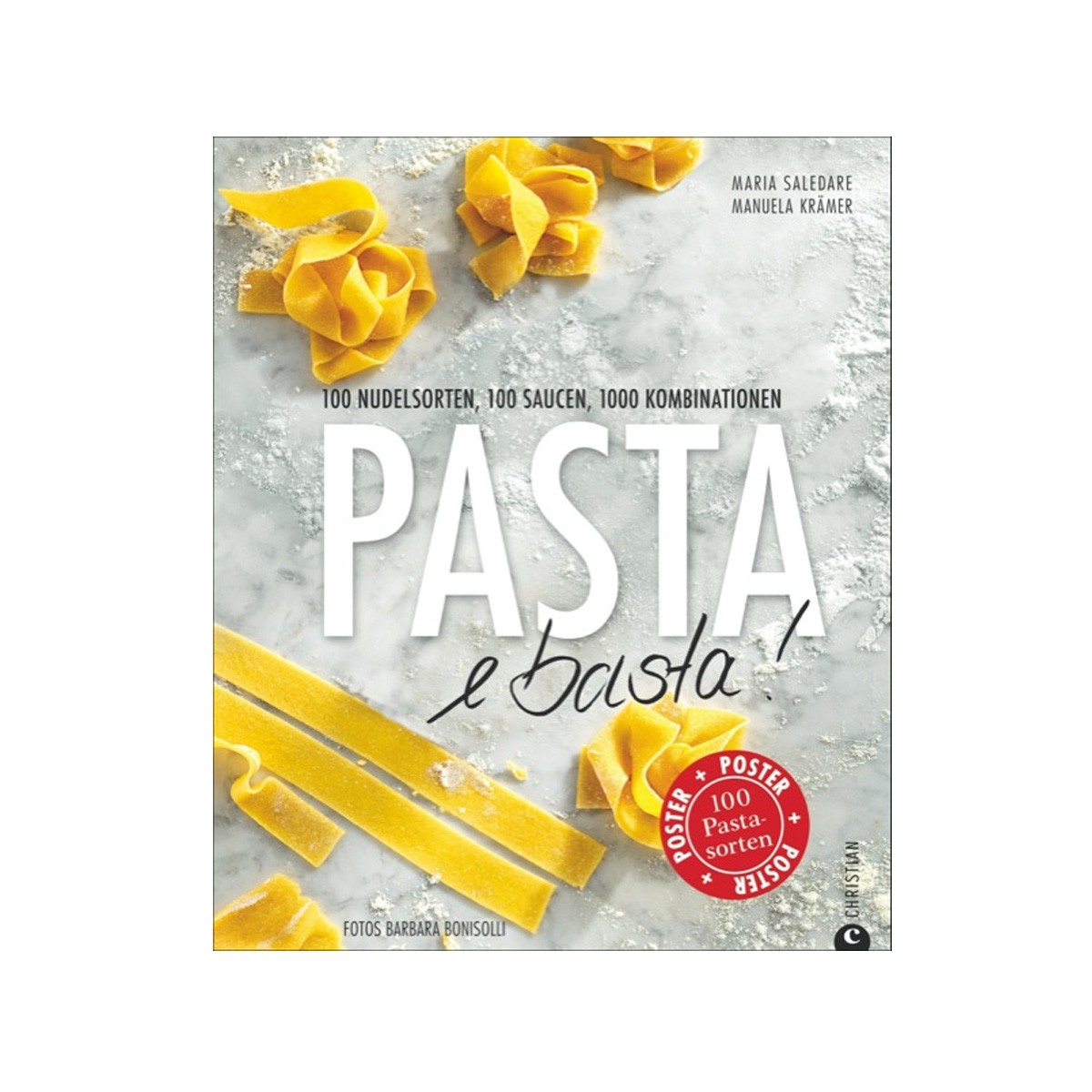 Christian-Verlag Pasta e basta! - 100 Nudelsorten, 100 Saucen, 1000 Gerichte - Saledare & Krämer- Christian Verlag