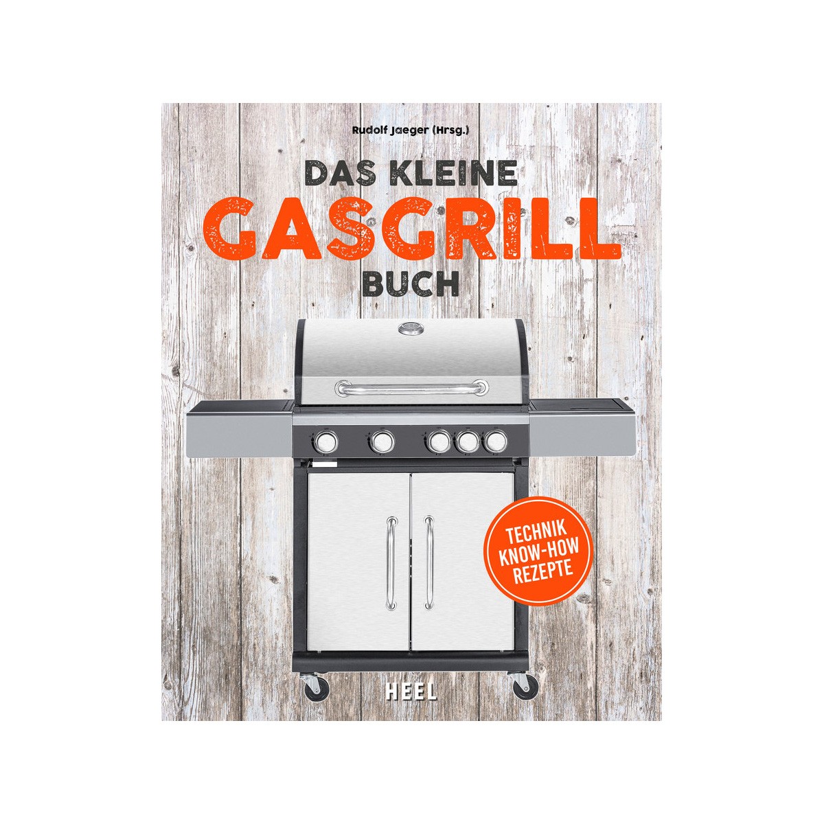 HEEL-Verlag Das kleine Gasgrill Buch - Rudolf Jäger - Heel Verlag
