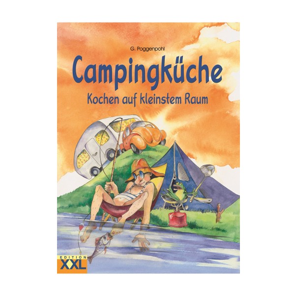 Campingküche - Kochen auf kleinstem Raum - G-Poggenpohl - 84 Seiten Camping Kochbuch