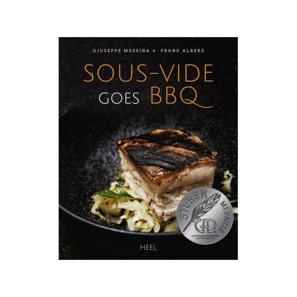 Sous-Vide goes BBQ - Giuseppe Messina & Frank Albers - Heel Verlag