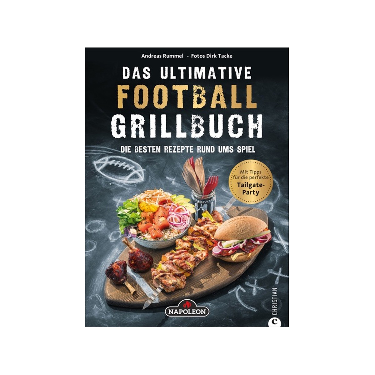 Christian-Verlag Das ultimative FOOTBALL GRILLBUCH - 70 Themen Rezepte - Andreas Rummel - Christian Verlag